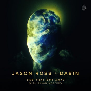 Jason Ross feat. Dabin & Dylan Matthew One That Got Away (with Dylan Matthew)