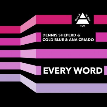 Dennis Sheperd & Cold Blue feat. Ana Criado Every Word - Club Mix