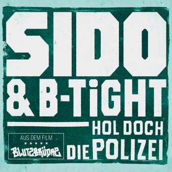 Sido feat. B-Tight Hol doch die Polizei