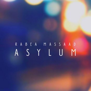 Rabea Massaad Asylum