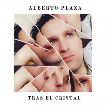 Alberto Plaza Tras el Cristal