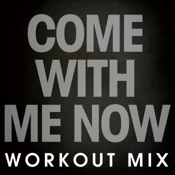 DB Sound Come with Me Now (Extended Workout Mix)