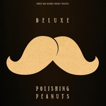 Deluxe feat. Cyph4 Polishing Peanuts