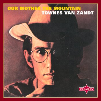 Townes Van Zandt Why She's Acting This Way