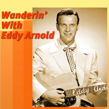 Eddy Arnold Wanderin'
