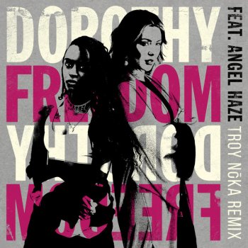 Dorothy feat. Angel Haze & Troy Nōka Freedom - TROY NōKA Remix
