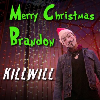 KillWill Merry Christmas Brandon