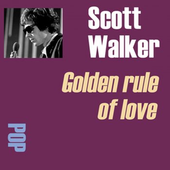 Scott Walker Golden Rule of Love