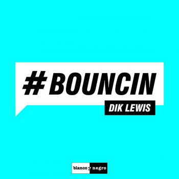 Dik Lewis Bouncin (Radio Edit)