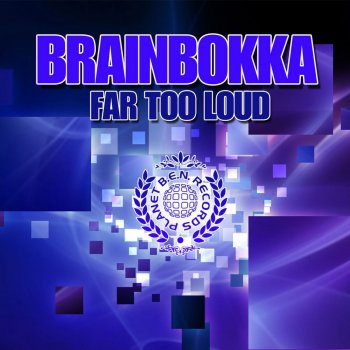 Brainbokka Far Too Loud