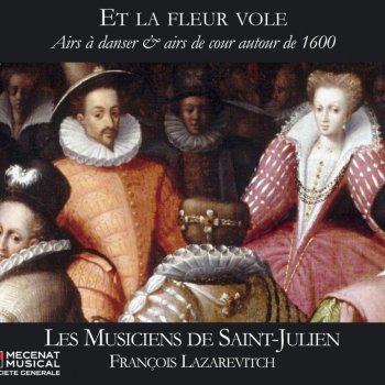 Antoine Boësset, Les Musiciens De Saint-Julien, François Lazarevitch & Annie Dufresne Je voudrois bien ô Cloris
