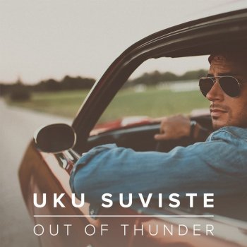 Uku Suviste Out of Thunder