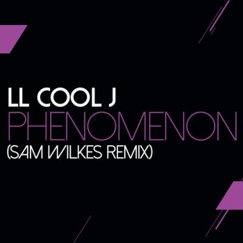 LL Cool J Phenomenon (Sam Wilkes Remix)