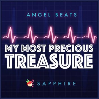 Sapphire feat. Y. Chang My Most Precious Treasure (Angel Beats)