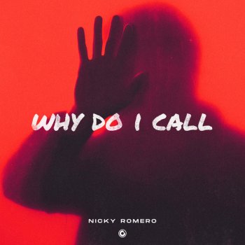 Nicky Romero Why Do I Call