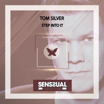 Tom Silver Step into It - Radio Edit