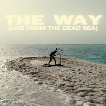 Dennis Lloyd The Way (Live from the Dead Sea)