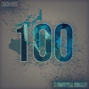 King Cyz feat. Darnell Miller 100