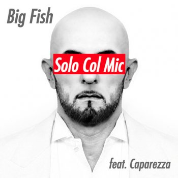 Big Fish feat. Caparezza Solo col mic