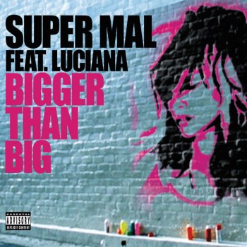 Super Mal feat. Luciana Bigger Than Big - Micky Slim Mix