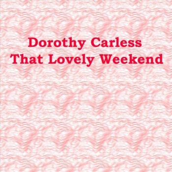 Dorothy Carless It Can't Be Wrong