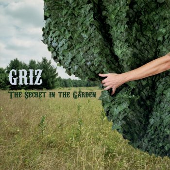 GRiZ The Secret in the Garden
