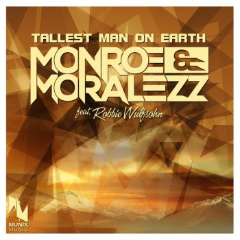 Monroe & Moralezz feat. Robbie Wulfsohn Tallest Man on Earth