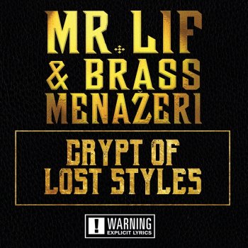 Mr. Lif & Brass Menazeri Crypt of Lost Styles