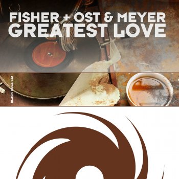 Fisher feat. Ost & Meyer Greatest Love - Radio Edit