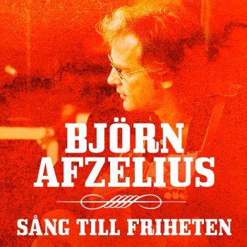 Björn Afzelius feat. Globetrotters Sång till friheten - Live