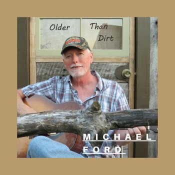 Michael Ford Older Than Dirt