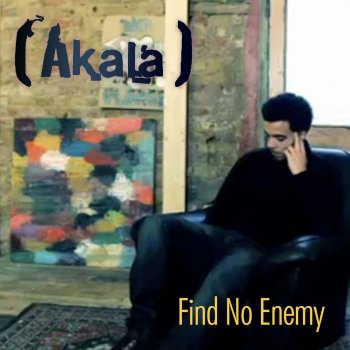 Akala Find No Enemy (Instrumental Version)