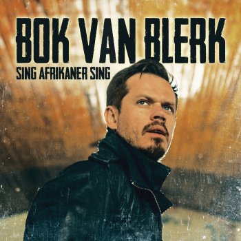 Bok van Blerk Sing Afrikaner Sing