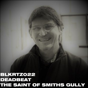 Deadbeat The Saint of Smiths Gully