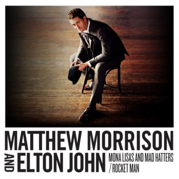 Matthew Morrison & Elton John Mona Lisas And Mad Hatters/Rocket Man