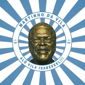 Martinho Da Vila feat. Cláudio Jorge & Velha Guarda Musical De Vila Isabel Palpite Infeliz / Feitiço da Vila / Alô Noel