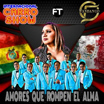 Internacional Carro Show feat. Grupo Fandango Amores Que Rompen el Alma