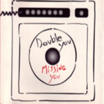 Double You feat. Naraine W. Missing You