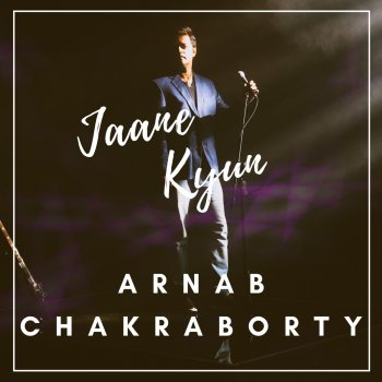 Arnab Chakraborty Jaane Kyun