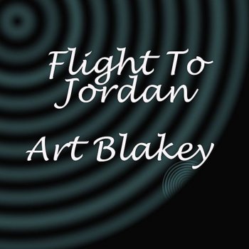 Art Blakey Flight to Jordan