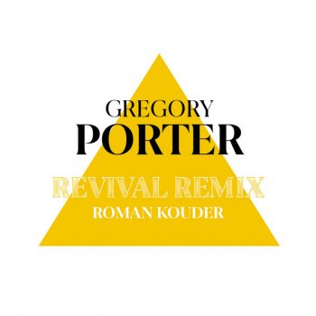 Gregory Porter feat. Roman Kouder Revival - Roman Kouder Remix