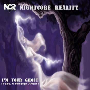 Nightcore Reality feat. A Foreign Affair I'm Your Ghost (feat. a Foreign Affair)