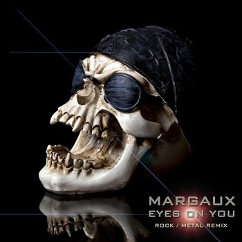Margaux Eyes On You (Extended Rock/Metal Remix)