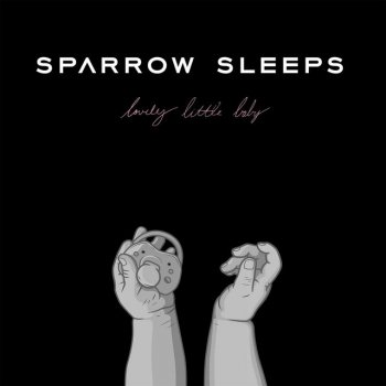Sparrow Sleeps Numb Without You