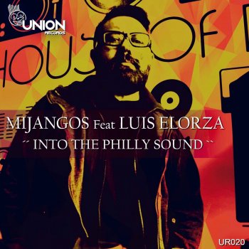 Mijangos feat. Luis Elorza Into the Philly Sound