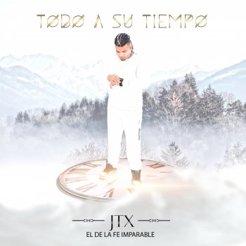 Jtx El De La Fe Imparable Una y Otra Vez (feat. Danny Garcia)