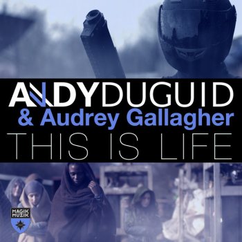 Andy Duguid feat. Audrey Gallagher This is Life