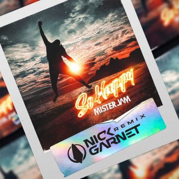 Mister Jam feat. Nick Garnet So Happy (Radio Edit) - Nick Garnet Remix