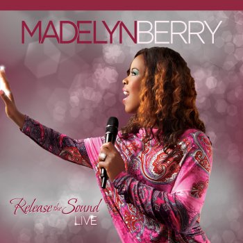 Madelyn Berry feat. Larue Howard Worship Medley (Live)