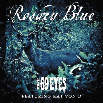 The 69 Eyes feat. Kat Von D Rosary Blue - Edit